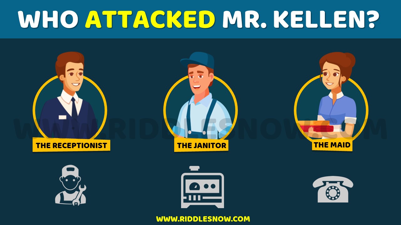 WHO ATTACKED MR. KELLEN
