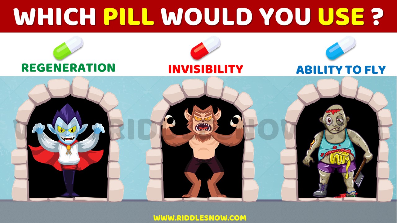 WHICH PILL WOULD YOU USE
