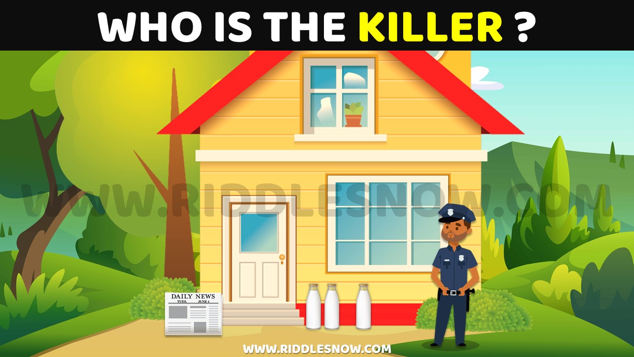 WHO IS THE KILLER?