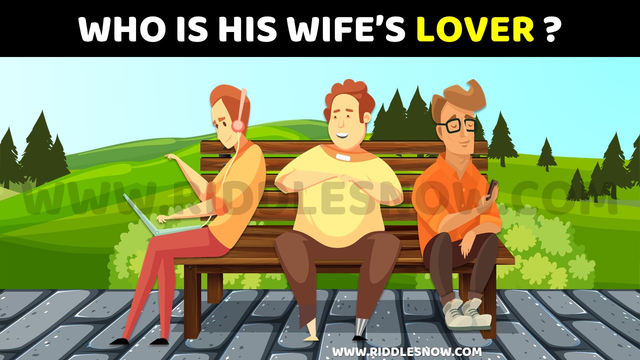 WHO IS HIS WIFE'S LOVER riddlesnow.com