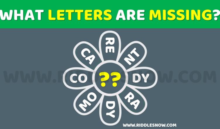 What letters are missing BRAIN TEASERS RIDDLESNOW.COM