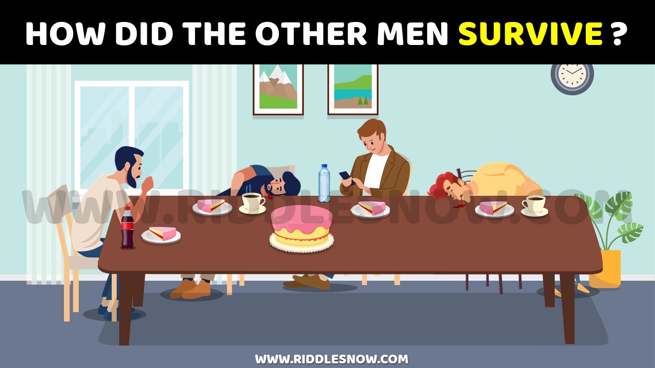 HOW DID THE OTHER MEN SURVIVE RIDDLES WITH ANSWERS HARD riddlesnow.com