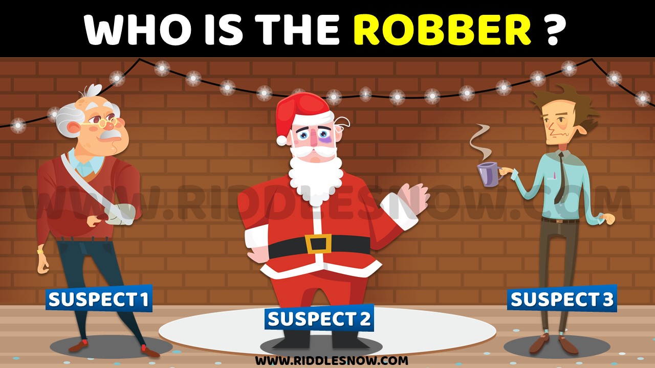 WHO IS THE ROBBER?