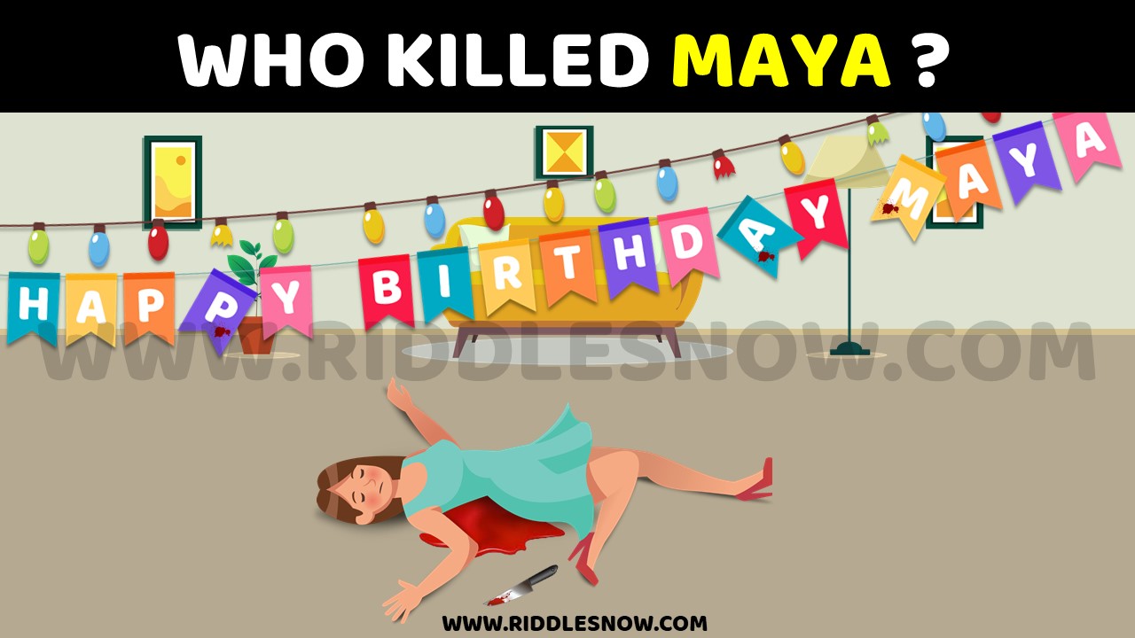 WHO KILLED MAYA RIDDLES WITH ANSWERS HARD riddlesnow.com