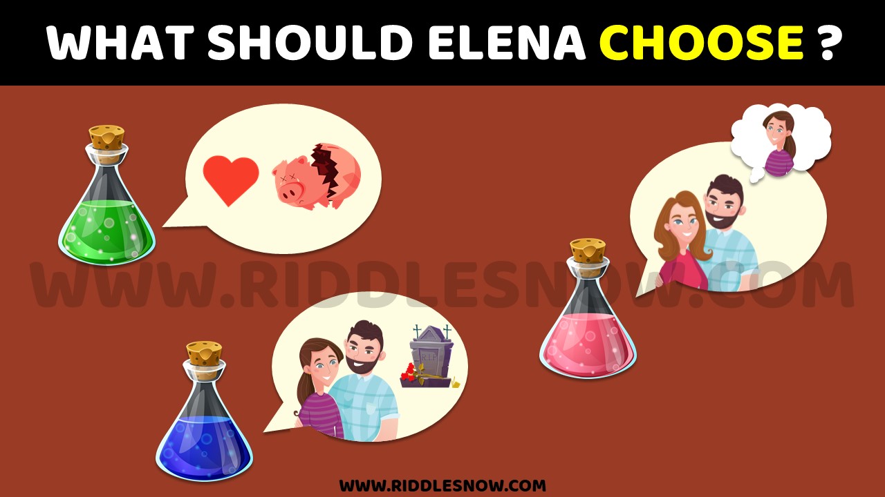 WHAT SHOULD ELENA CHOOSE RIDDLESNOW.COM