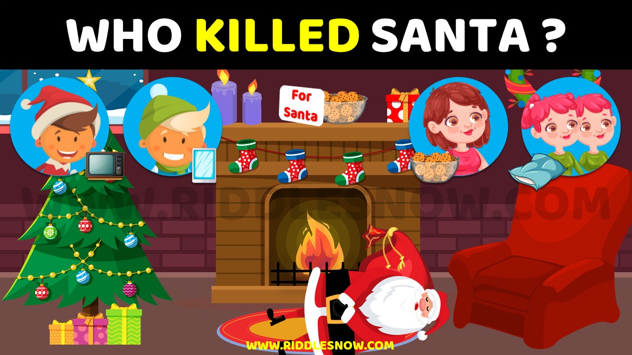 WHO KILLED SANTA RIDDLESNOW.COM Christmas Riddles For kids And Adults