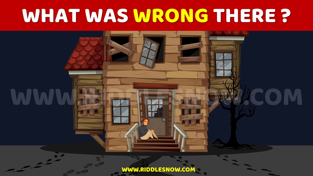 WHAT WAS WRONG THERE www.riddlesnow.com Tricky Riddles With Answers For Kids And Adults